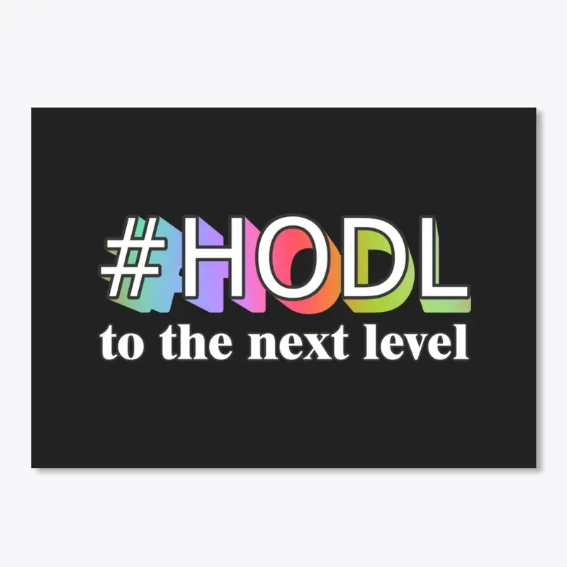 #HODL to the next level