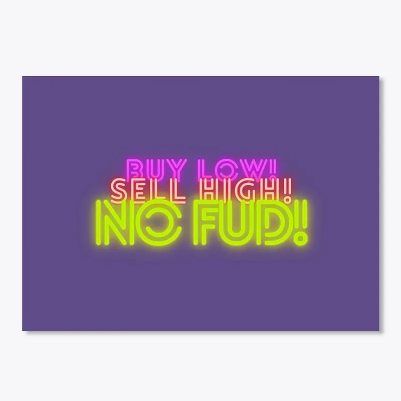 Buy Low, Sell High, No FUD